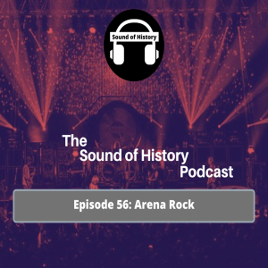 Episode 56: Arena Rock