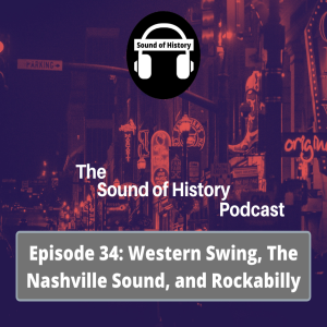 Episode 34: Western Swing, The Nashville Sound, and Rockabilly