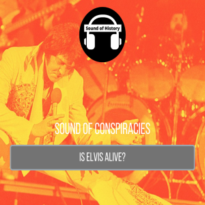 Sound of Conspiracies: Elvis is Actually Alive