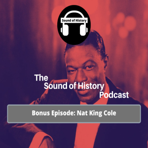 Bonus Episode: Nat King Cole