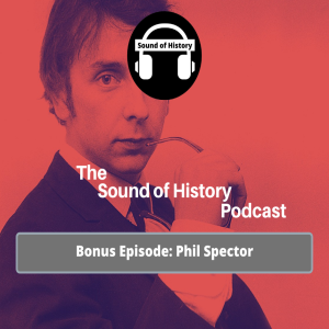 Bonus Episode: Phil Spector