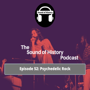 Episode 52: Psychedelic Rock