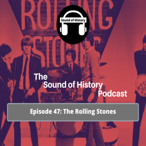 Episode 47: The Rolling Stones