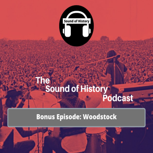 Bonus Episode: Woodstock