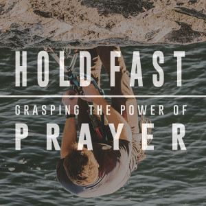 Hold Fast - Week 5 - 6/16/19