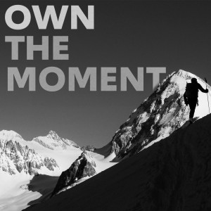 Own the Moment - Week 3 - 3/1/20