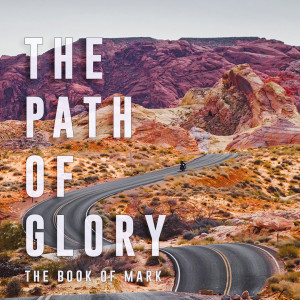 THE PATH OF GLORY WEEK 5 || Brian Bell - Palm Sunday