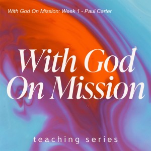 With God On Mission: Week 4 - Brian Bell