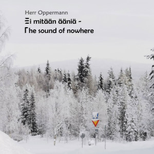 Ei mitään ääniä - Sound of nowhere