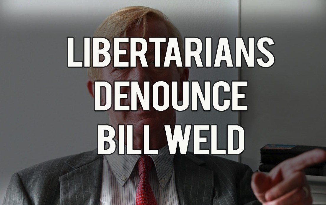 Libertarians Denounce Bill Weld