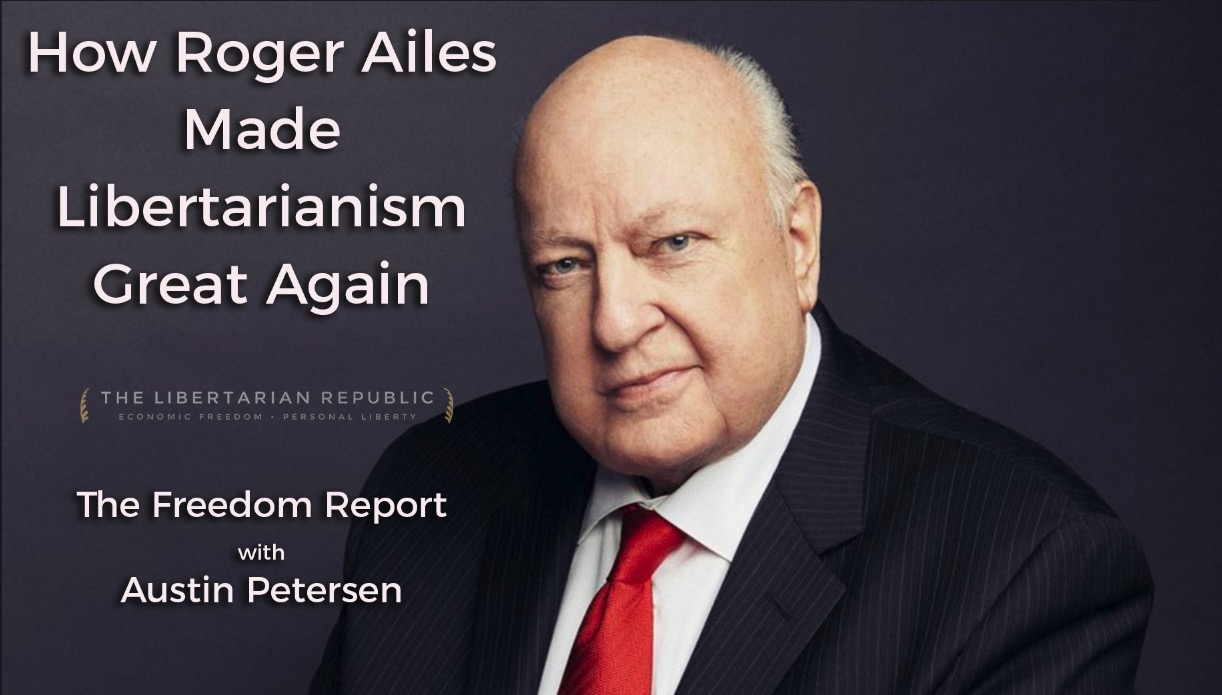 How Roger Ailes Made Liberty Great Again