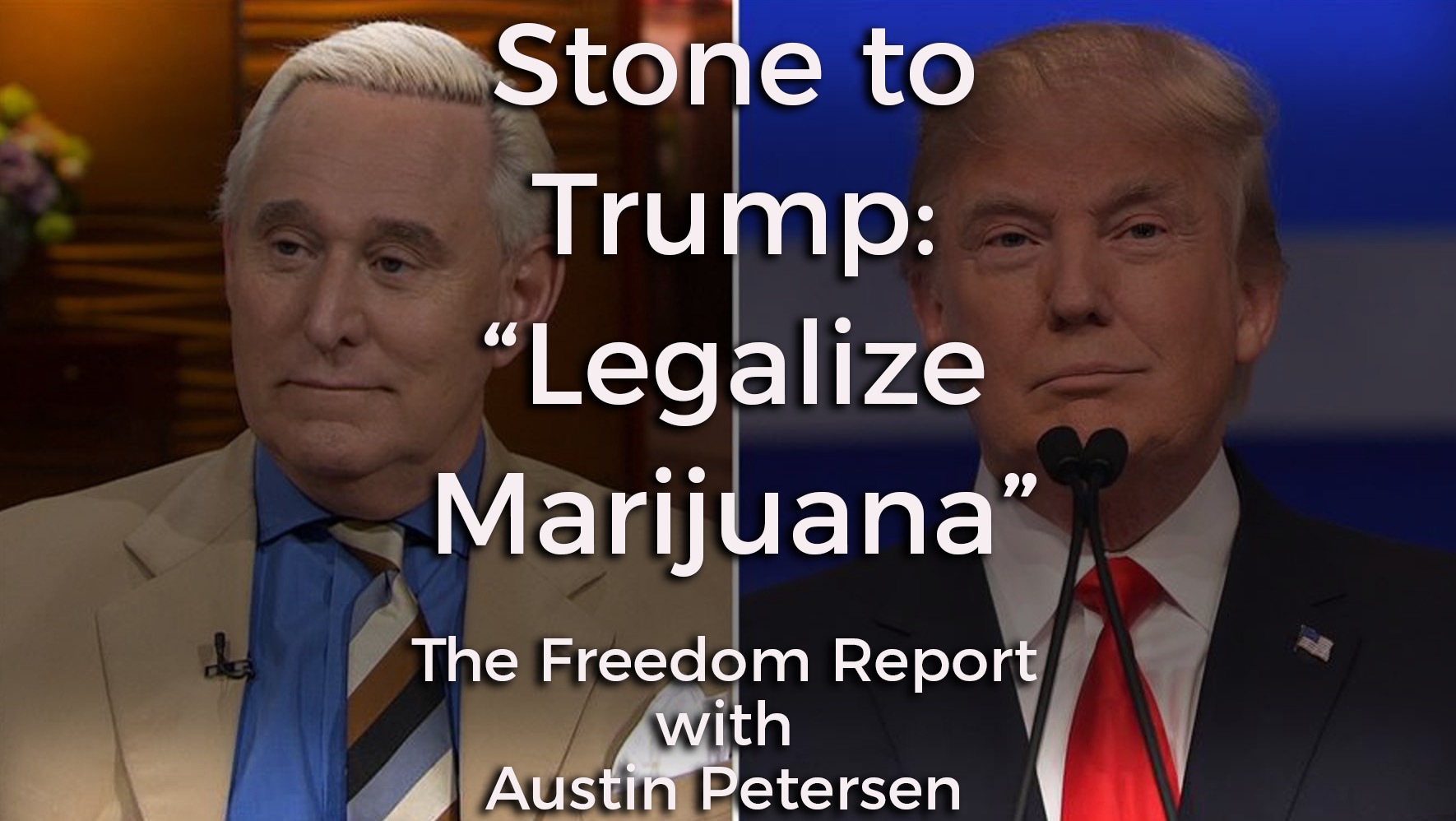 Roger Stone to Donald Trump: Legalize Marijuana