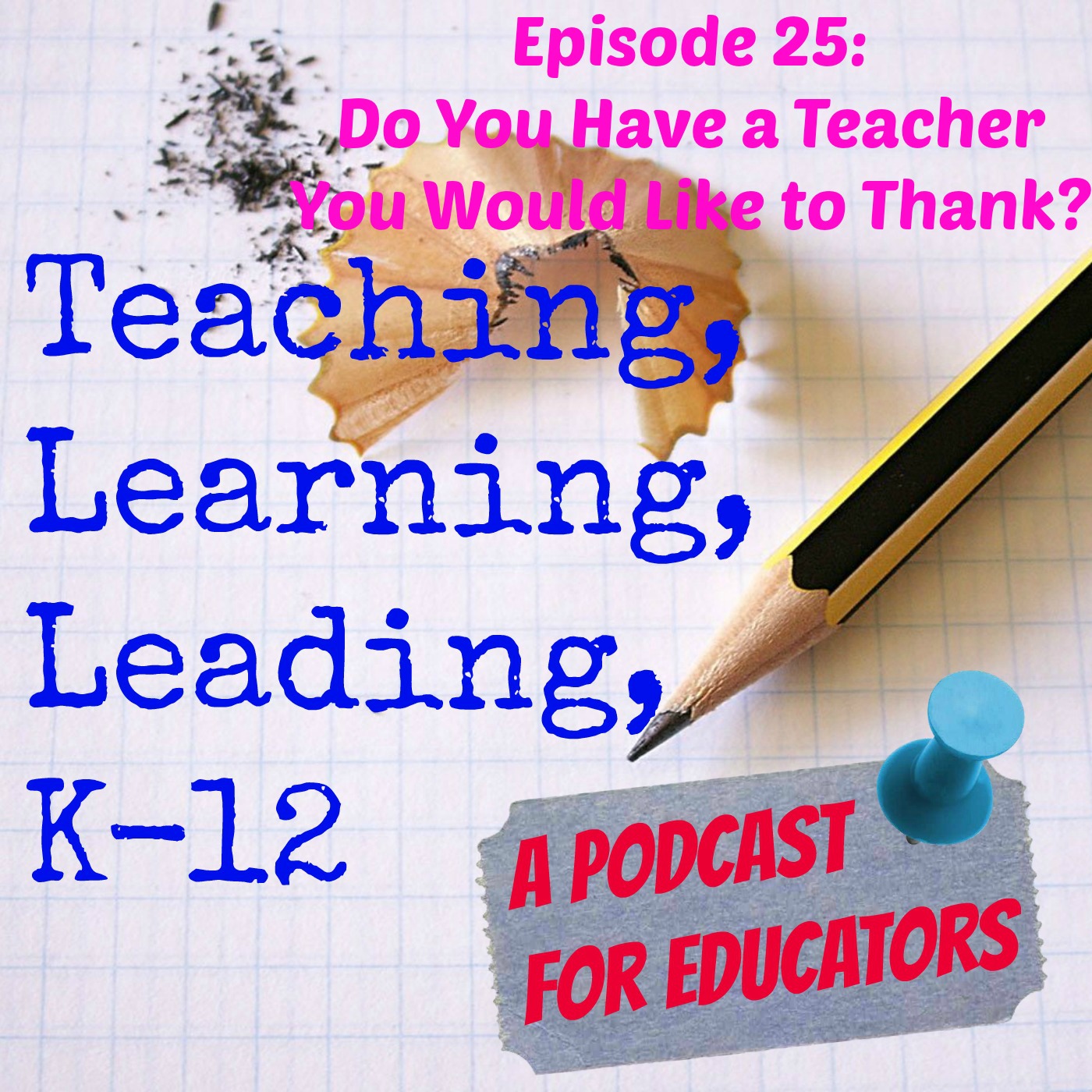 Episode 25: Do You Have a Teacher You Would Like to Thank?