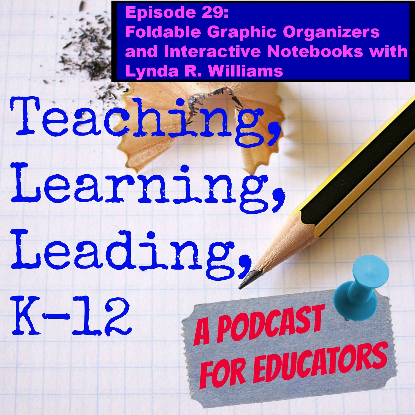 Episode 29: Foldable Graphic Organizers and Interactive Notebooks with Lynda R. Williams