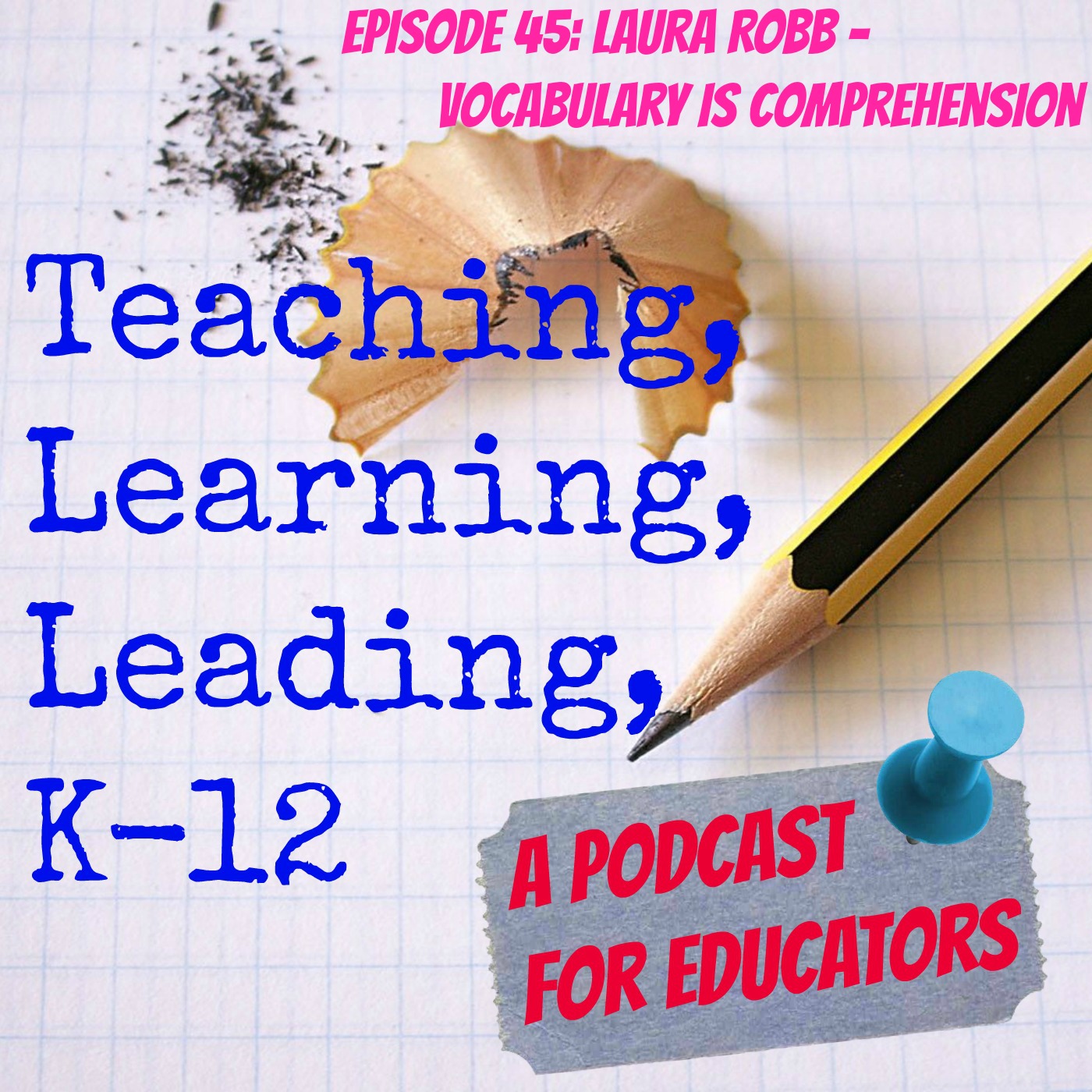 Episode 45: Laura Robb-Vocabulary is Comprehension