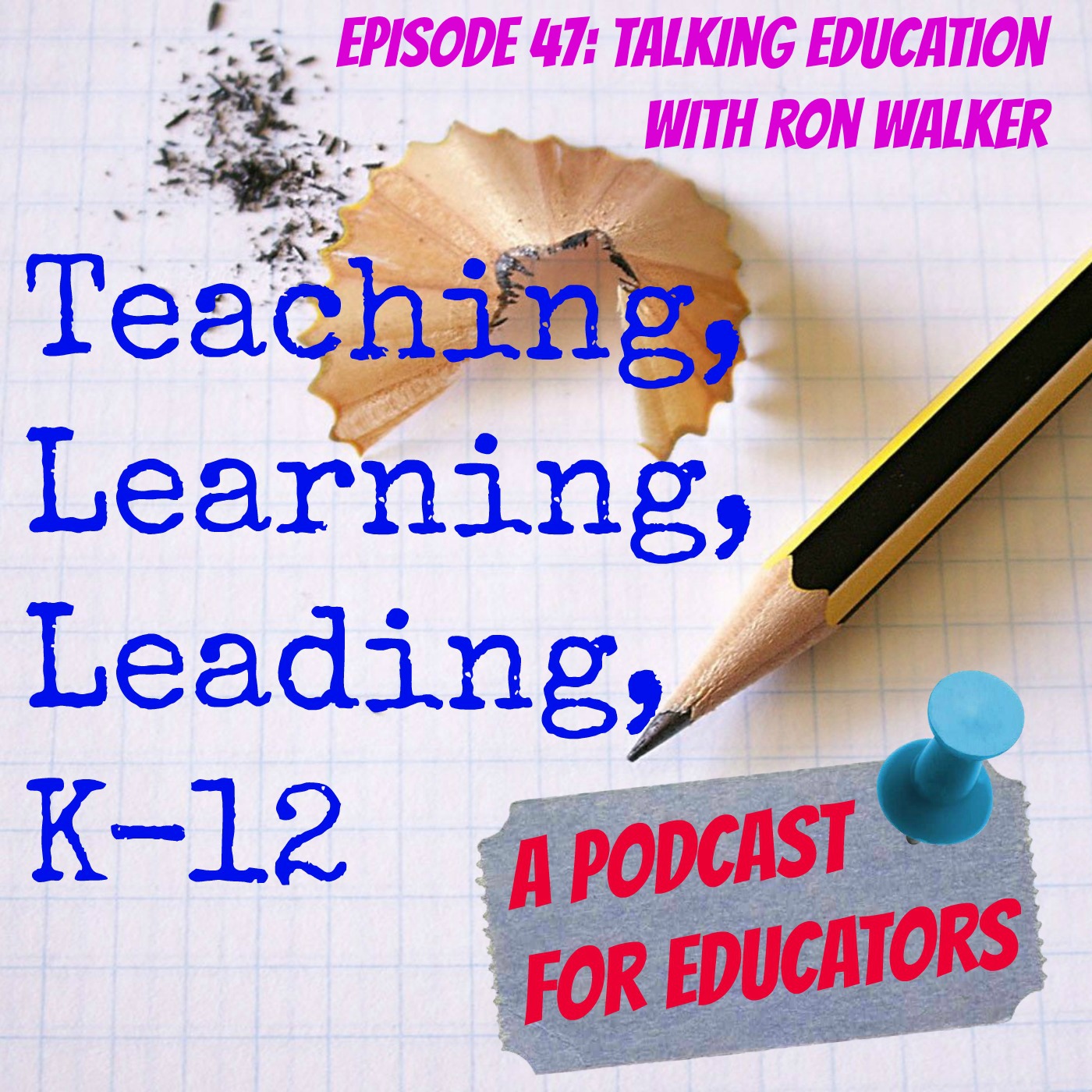 Episode 47: Talking Education With Ron Walker