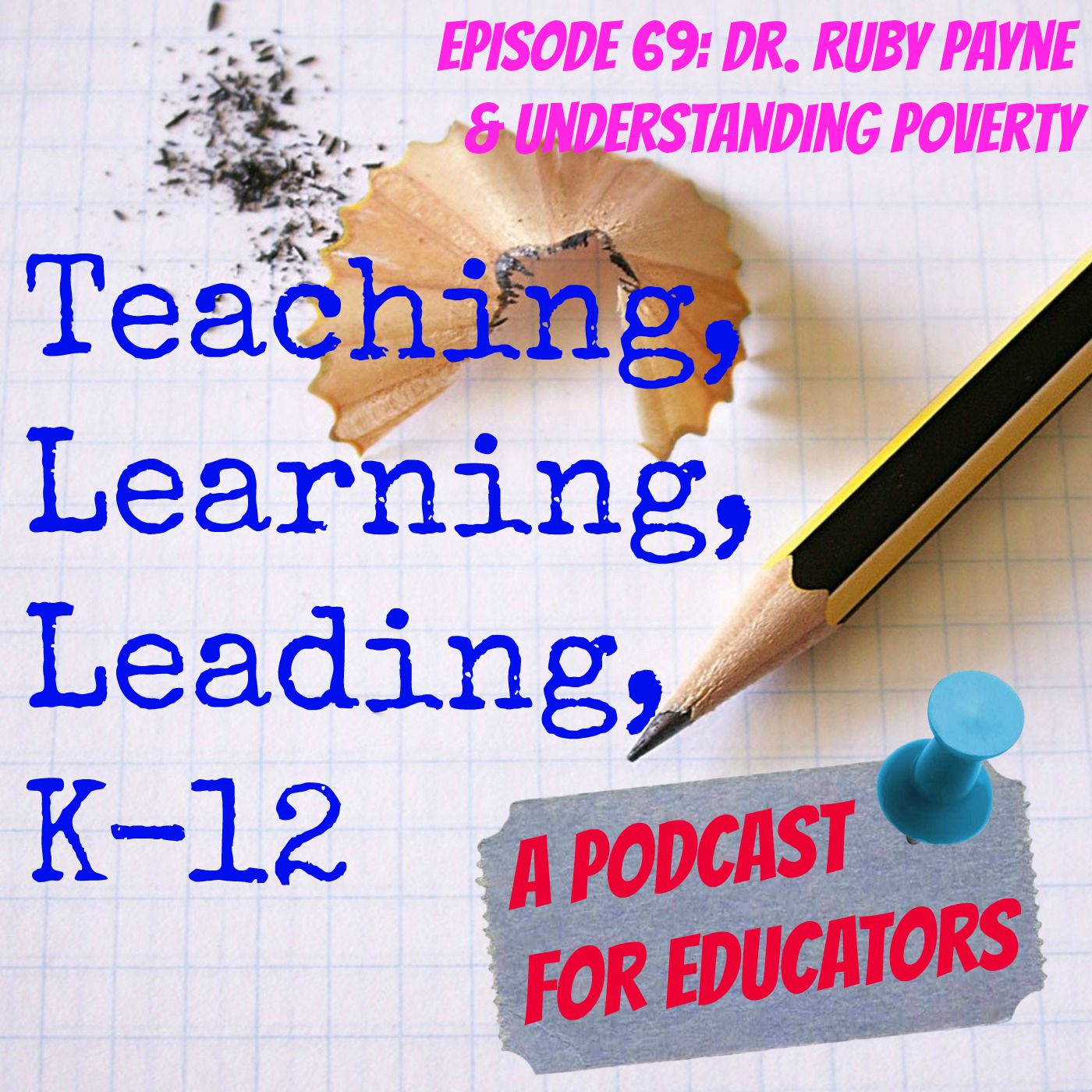 Episode 69: Dr. Ruby Payne & Understanding Poverty
