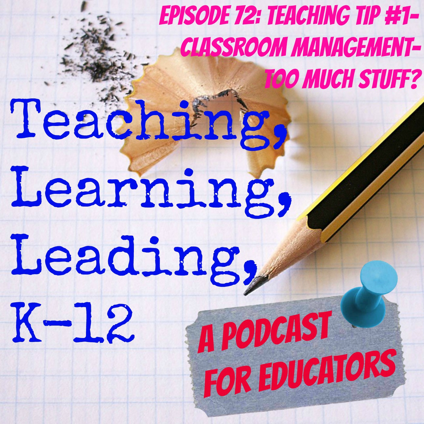 Episode 72: Teaching Tip#1-Classroom Management- Do you have too much stuff?