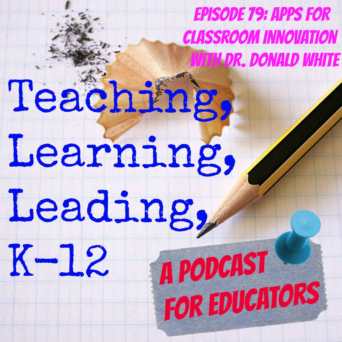 Episode 79: Apps for Classroom Innovation with Dr. Donald White