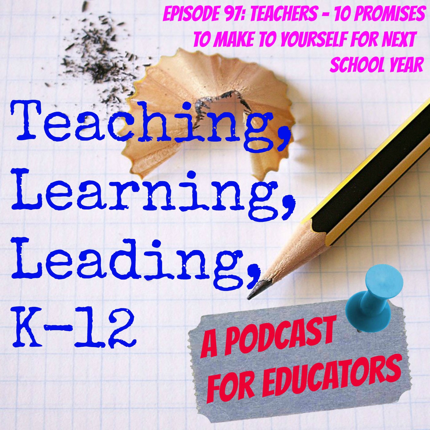Episode 97: Teachers - 10 Promises to Make Yourself for Next School Year Image