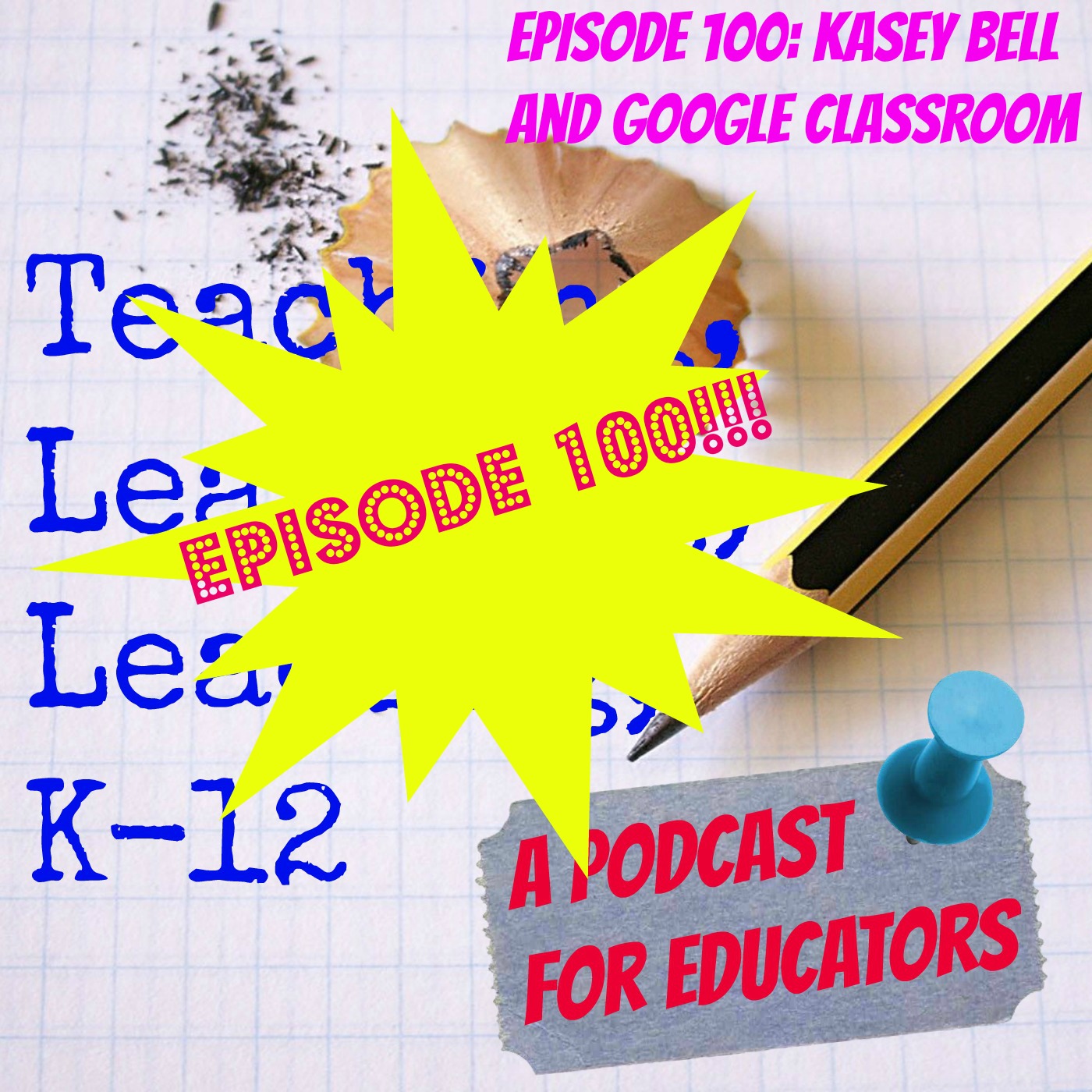 Episode 100: Kasey Bell and Google Classroom Image