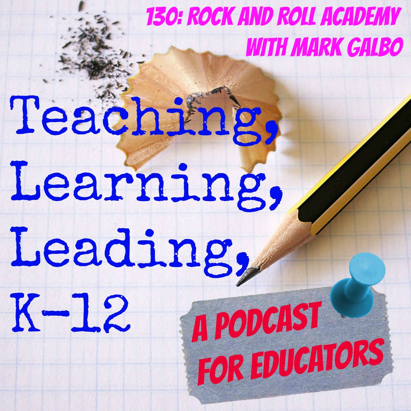 130: Rock and Roll Academy with Mark Galbo Image