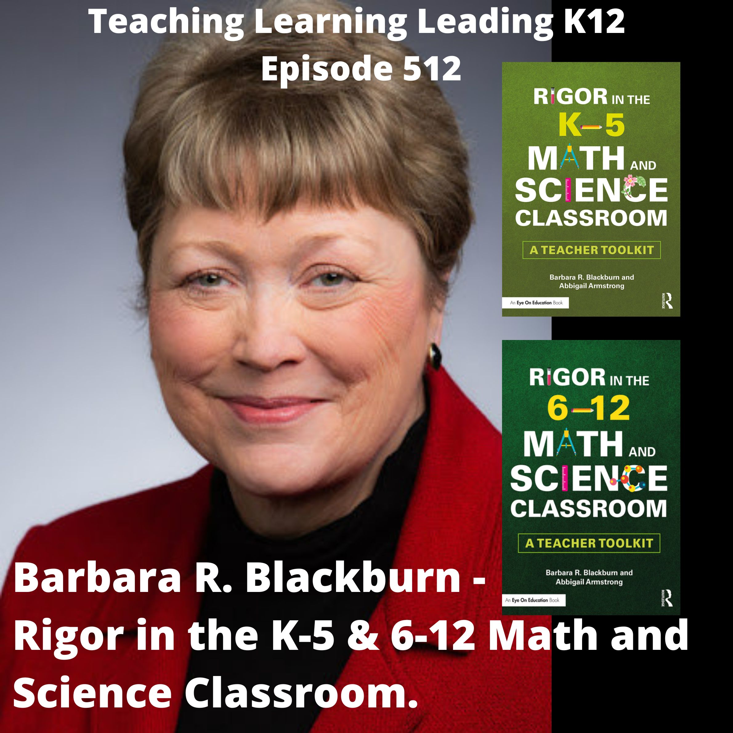 Barbara R. Blackburn: Rigor in the K-5 & 6-12 Math and Science Classroom - 512 Image