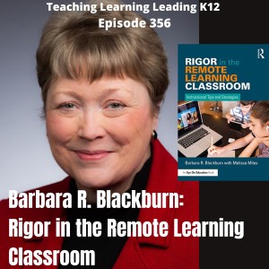 Barbara R. Blackburn: Rigor in the Remote Learning Classroom - 356