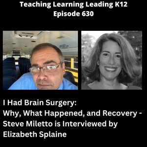 I had Brain Surgery: Why, What Happened, and Recovery - Steve Miletto is Interviewed by Elizabeth Splaine - 630