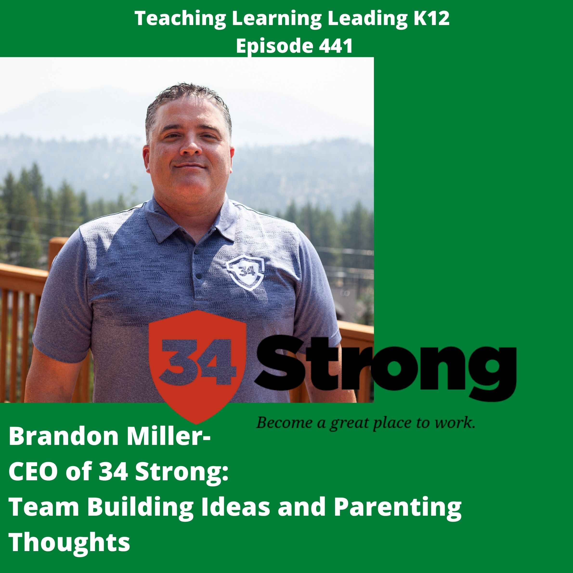Brandon Miller - CEO of 34 Strong - Team Building Ideas and Parenting Thoughts - 441 Image