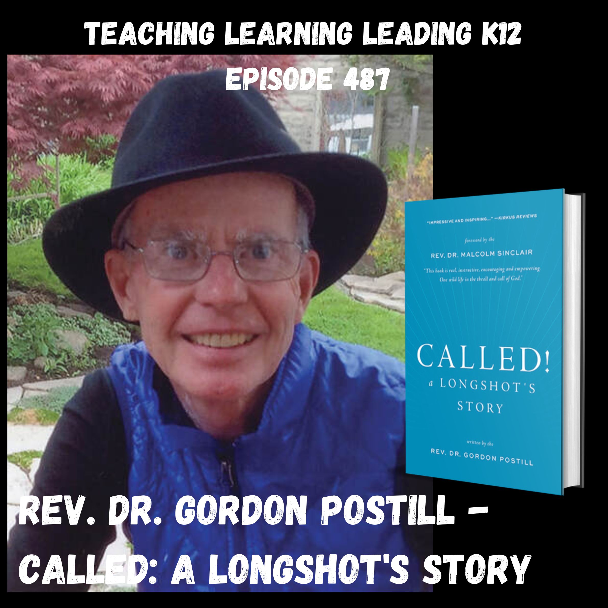 Rev. Dr. Gordon Postill - Called: A Longshot’s Story - 487