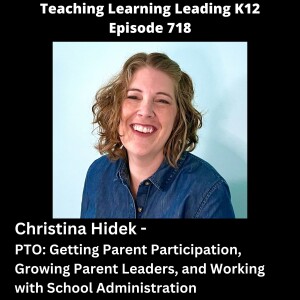 Christina Hidek - PTO: Getting Parent Participation, Growing Parent Leaders, and Working with School Administration - 718