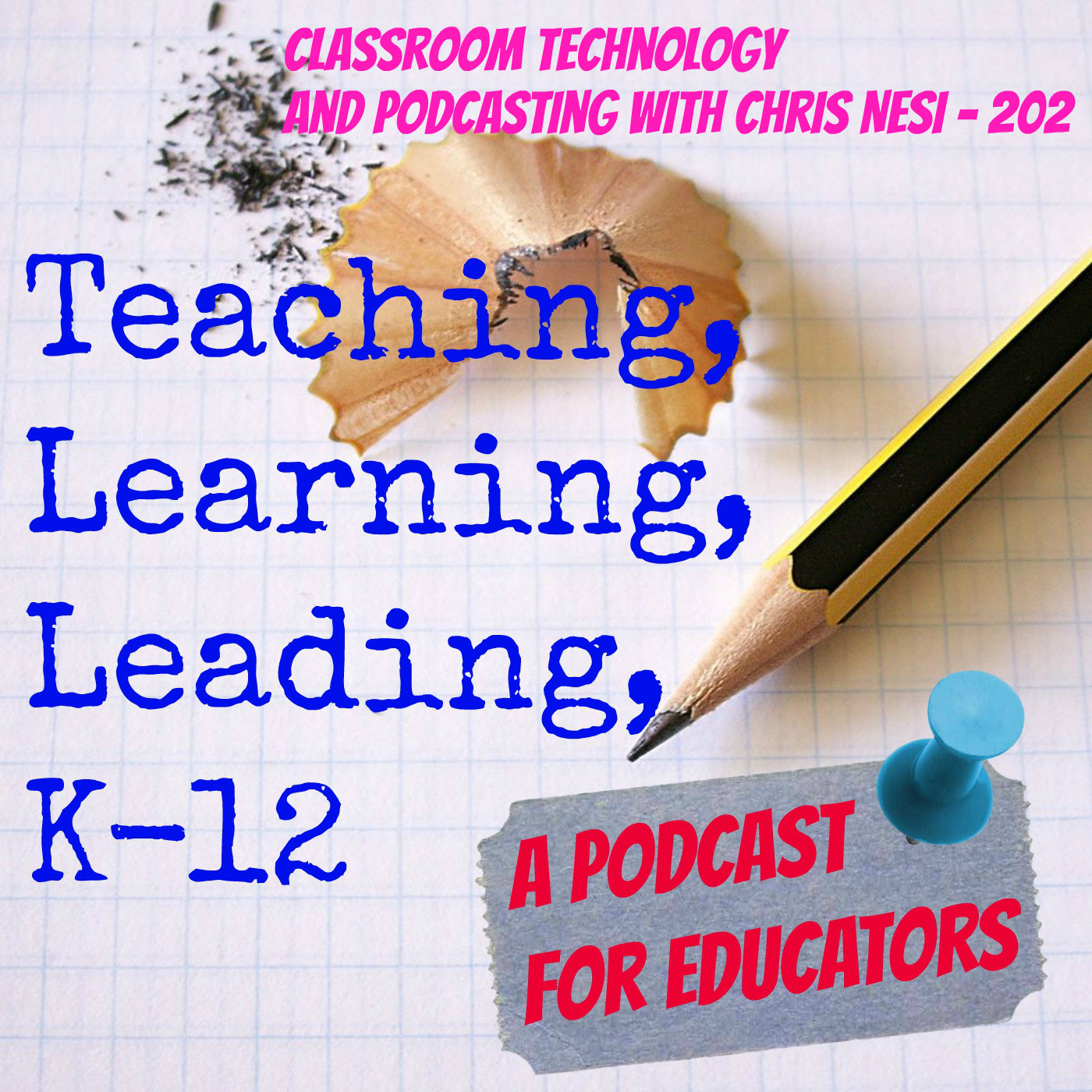 Classroom Technology and Podcasting with Chris Nesi - 202 Image