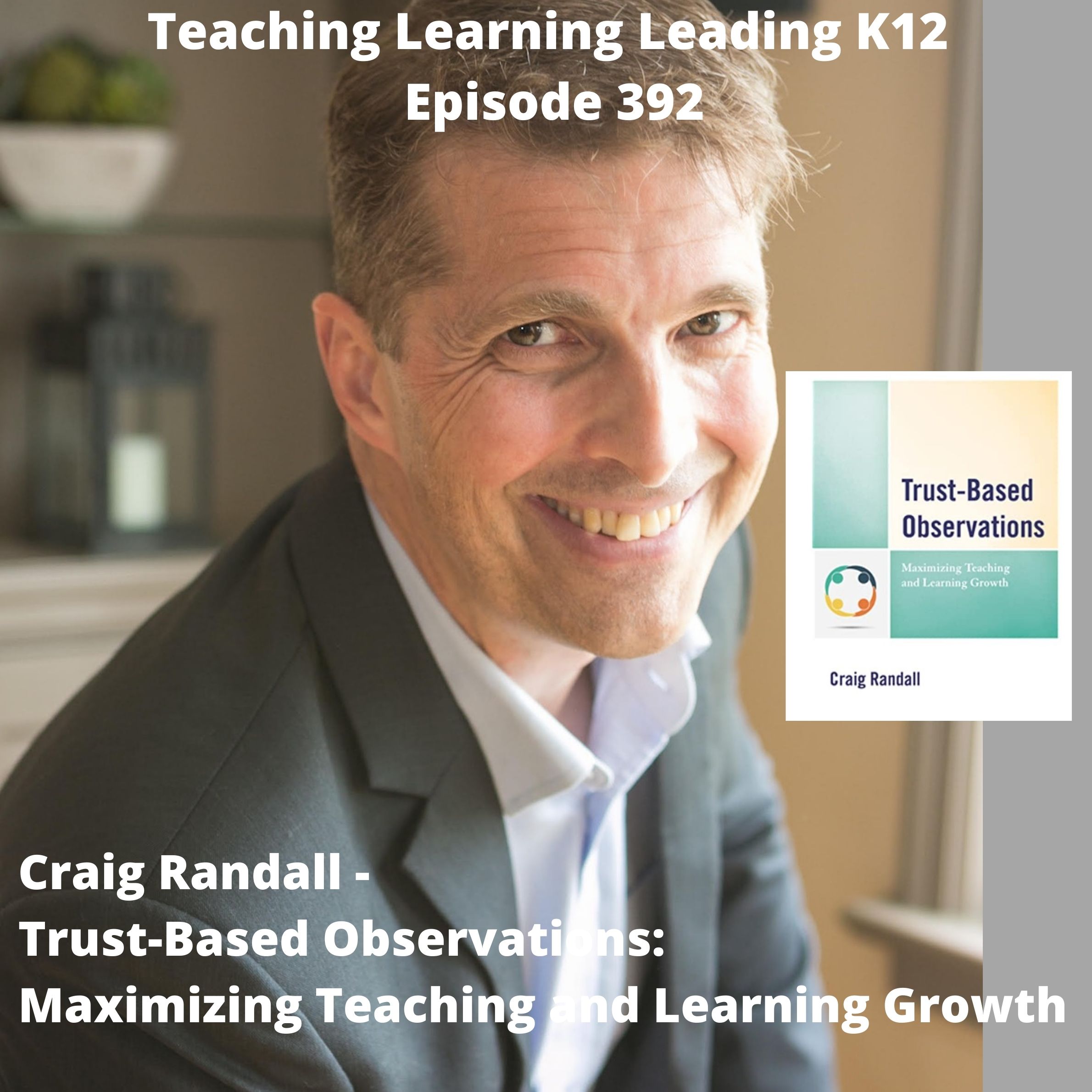 Craig Randall - Trust-Based Observations: Maximizing Teaching and Learning Growth - 392 Image