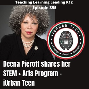 Deena Pierott shares her STEM + Arts Program for Youth of Color - iUrban Teen - 355