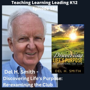 Del H. Smith - Discovering Life’s Purpose: Reexamining the Club - 582