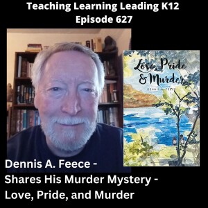 Dennis A. Feece Shares his Murder Mystery - Love, Pride, and Murder - 627