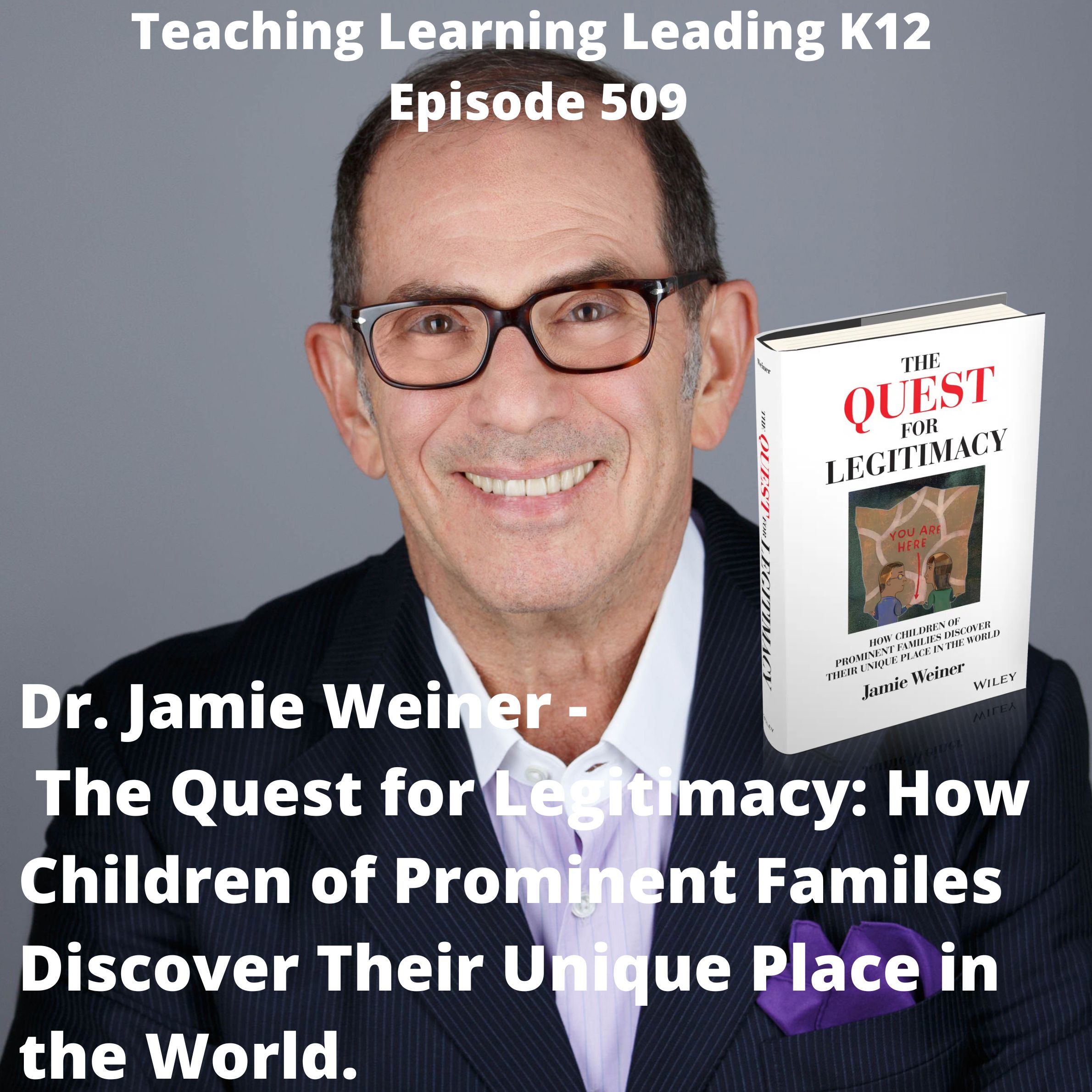 Dr. Jamie Weiner - The Quest for Legitimacy: How Children of Prominent Families Discover Their Unique Place in the World - 509 Image