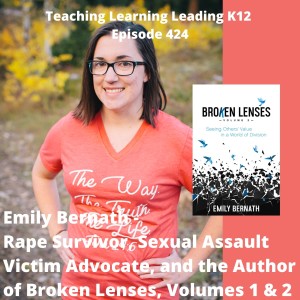 Emily Bernath - Rape Survivor, Sexual Assault Victim Advocate, and the Author of Broken Lenses, Volumes 1 & 2 - 424