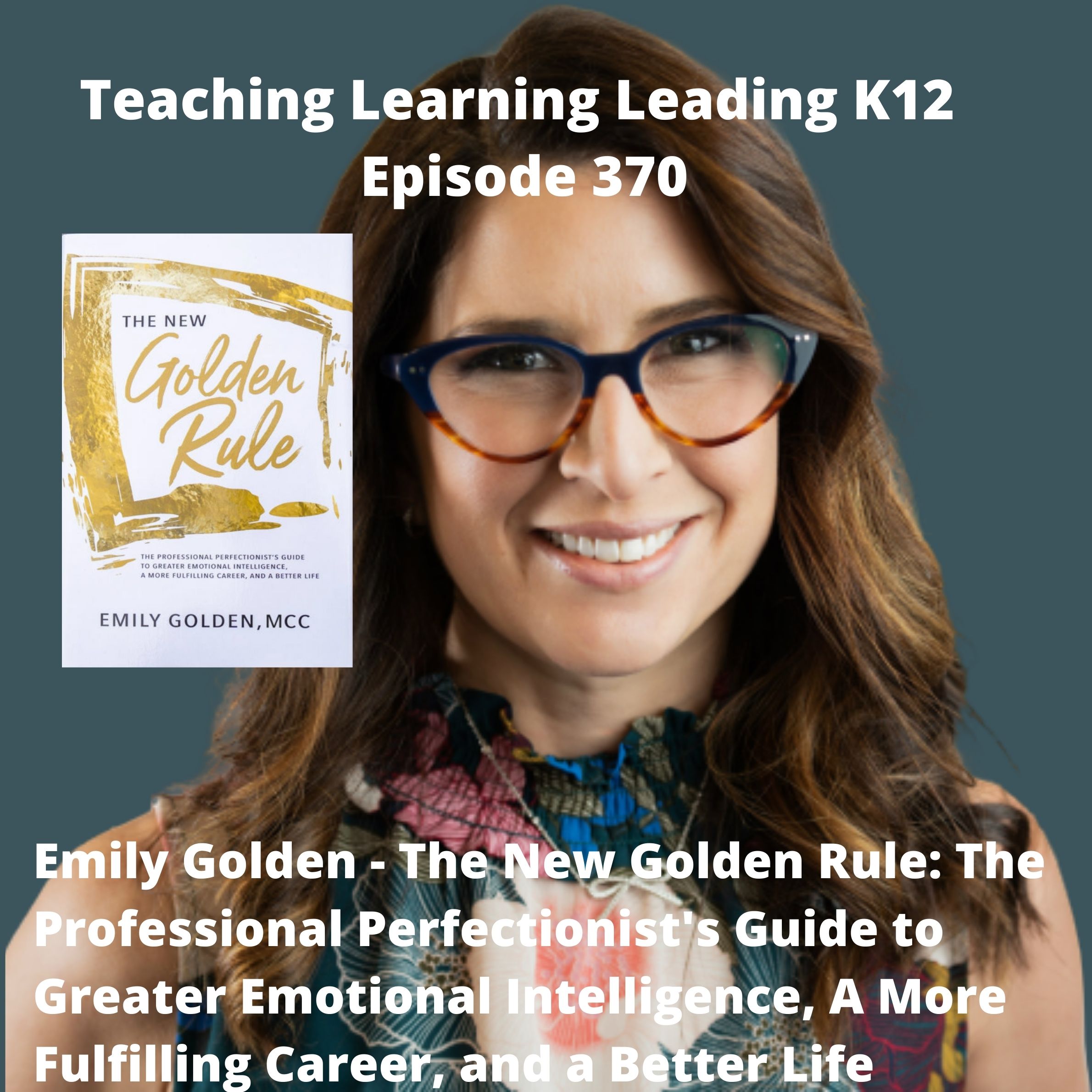 Emily Golden - The New Golden Rule: The Professional Perfectionist's Guide to Greater Emotional Intelligence, A More Fulfilling Career, and A Better Life - 370 Image