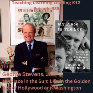 George Stevens, Jr - My Place in the Sun: Life in the Golden Age of Hollywood and Washington - 585