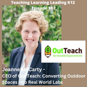 Jeanne McCarty - CEO of Out Teach: Converting Outdoor Spaces into Real World Labs - 587