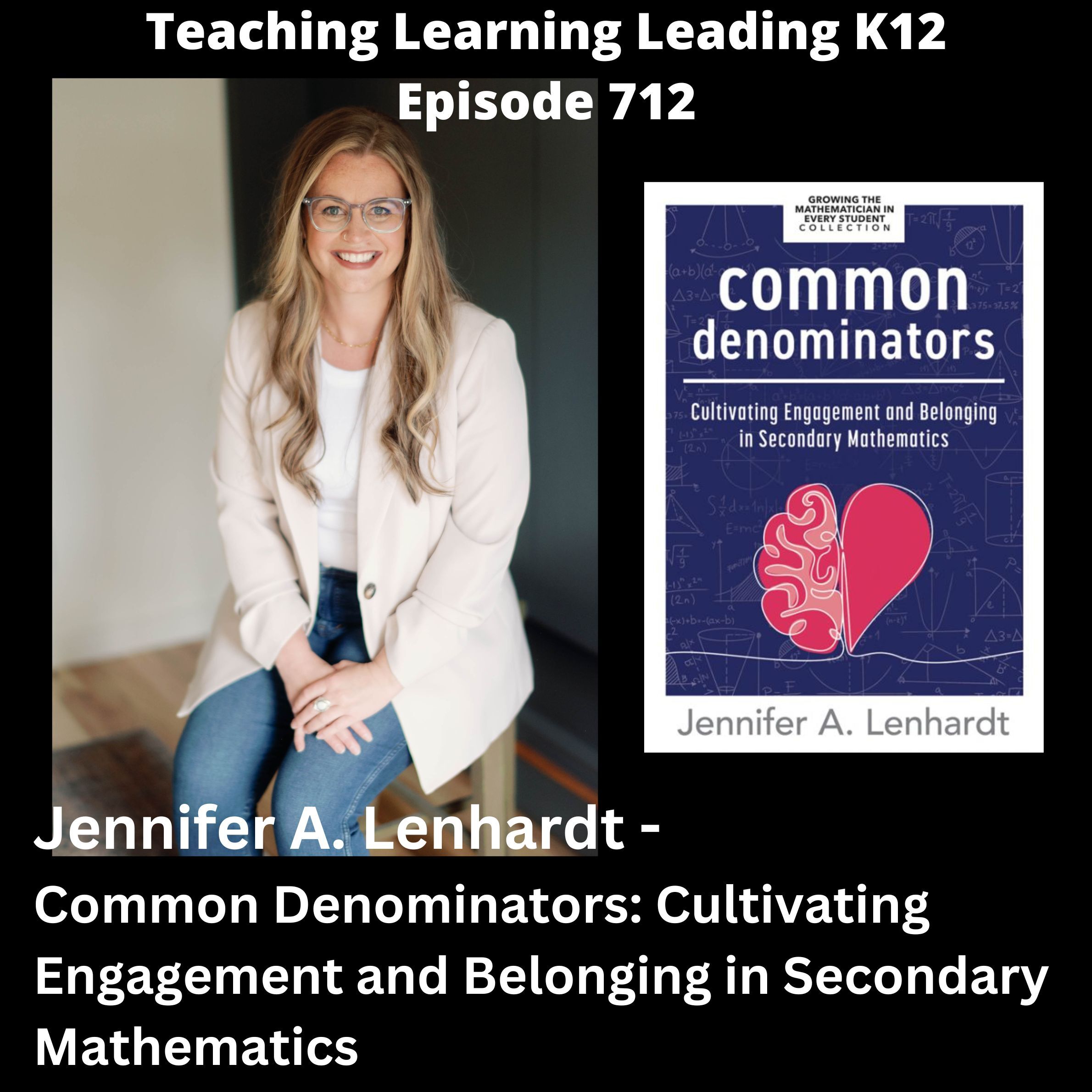 Jennifer A. Lenhardt - Common Denominators: Cultivating Engagement and Belonging in Secondary Mathematics - 712