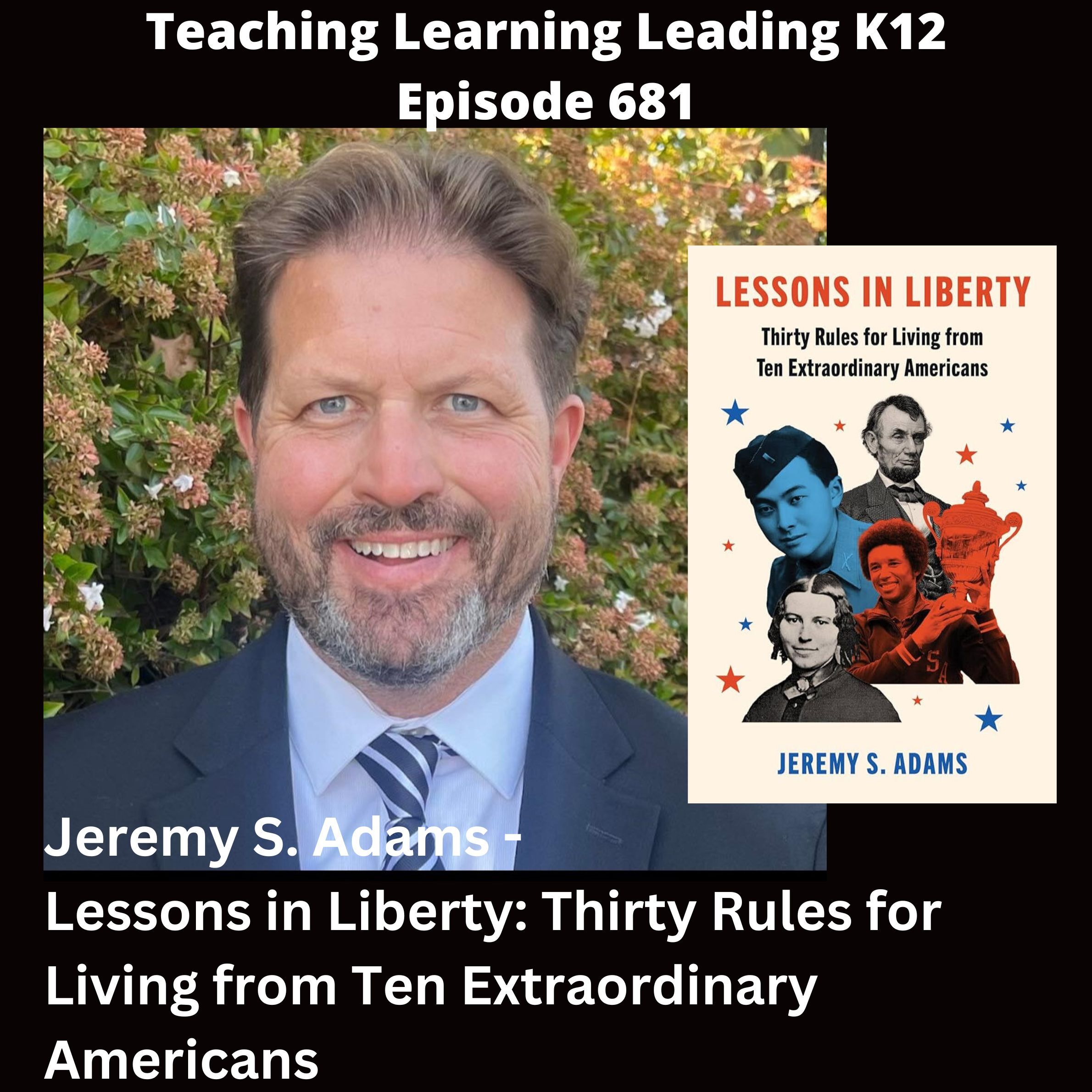 Jeremy S. Adams - Lessons in Liberty: Thirty Rules for Living from Ten Extraordinary Americans - 681