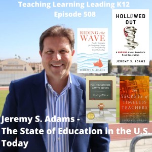 Jeremy S. Adams: The State of Education In the U.S. Today - 508