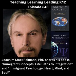Joachim (Joe) Reimann, PhD shares his books "Immigrant Concepts: Life Paths to Integration" and "Immigrant Psychology: Heart, Mind, and Soul" - 640