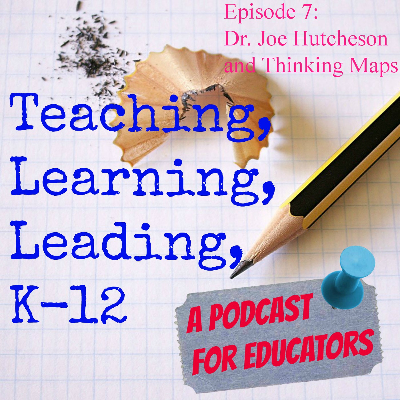 Episode 7: Dr. Joe Hutcheson and Thinking Maps