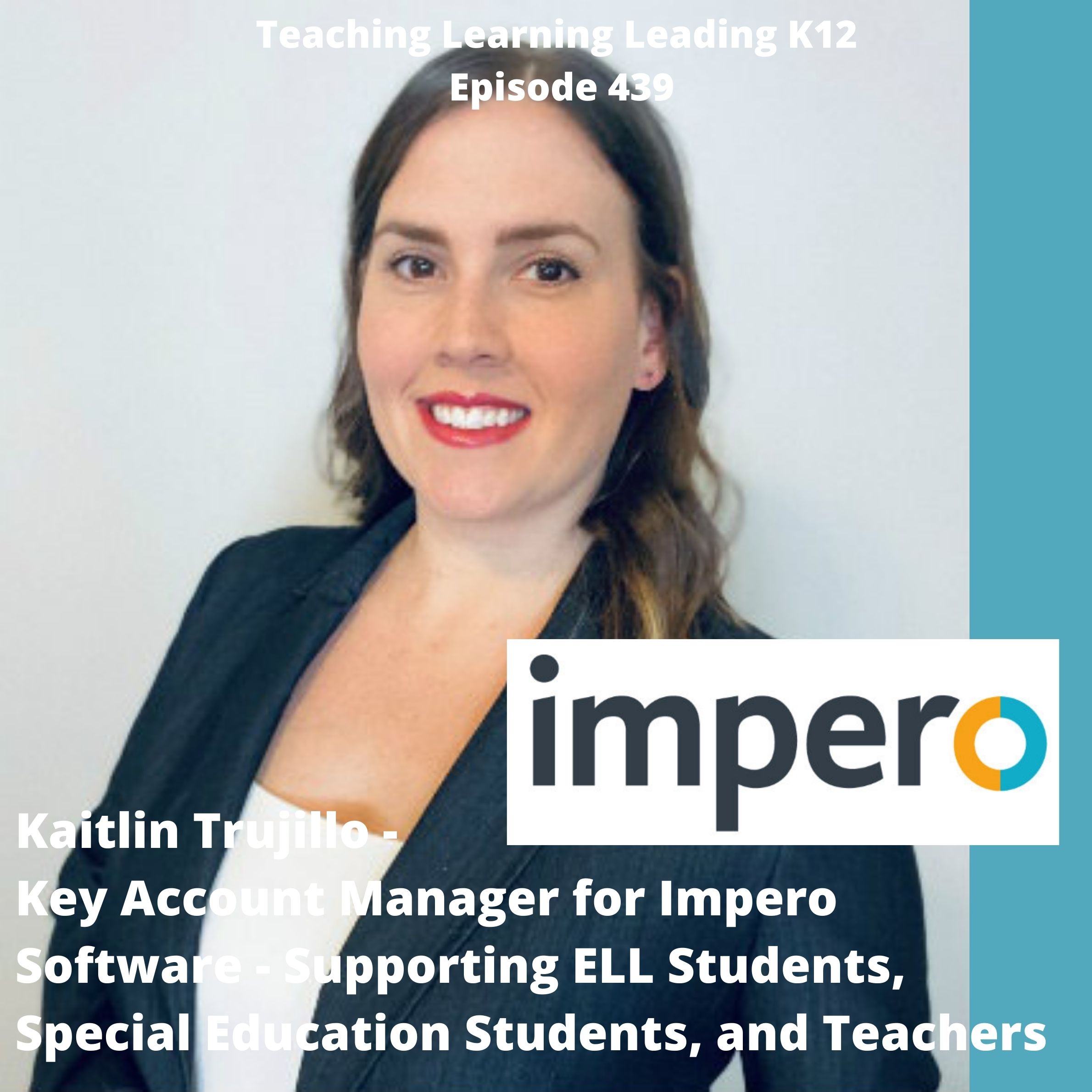 Kaitlin Trujillo - Key Account Manager for Impero Software - Supporting ELL Students, Special Education Students, and Teachers - 439 Image