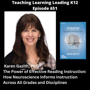 Karen Gazith, PhD - The Power of Effective Reading Instruction: How Neuroscience Informs Instruction Across All Grades and Disciplines - 651
