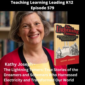 Kathy Joseph - The Lightning Tamers: True Stories of the Dreamers and Schemers Who Harnessed Electricity and Transformed Our World - 579